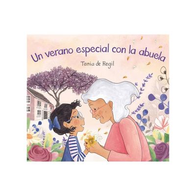 Un Verano Especial Con La Abuela - by Tania de Regil (Hardcover)