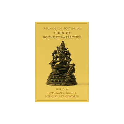 Readings of ntidevas Guide to Bodhisattva Practice - (Columbia Readings of Buddhist Literature) (Paperback)