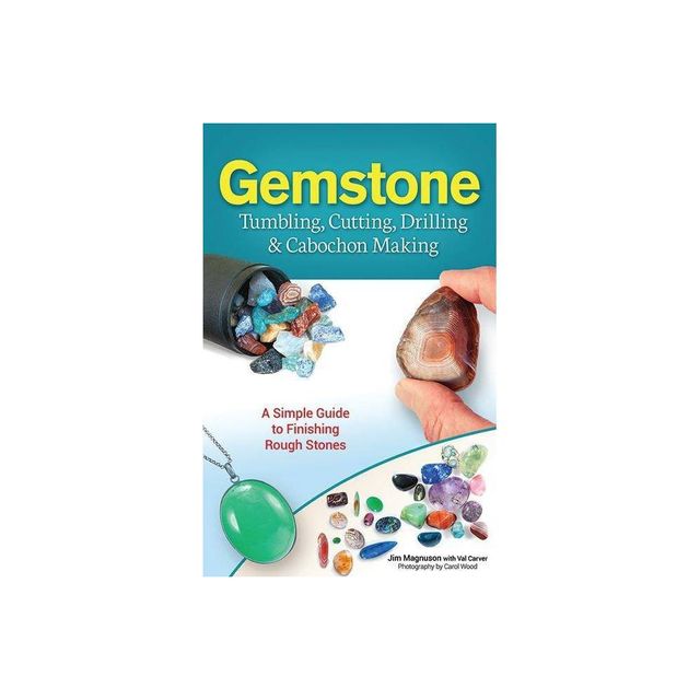 Gemstone Tumbling, Cutting, Drilling & Cabochon Making