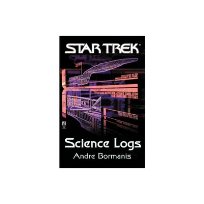 Science Logs - (Star Trek) by Andre Bormanis (Paperback)