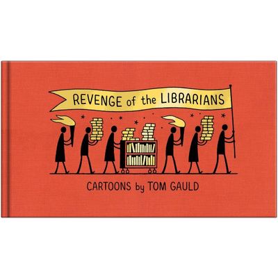 Revenge of the Librarians - by Tom Gauld (Hardcover)