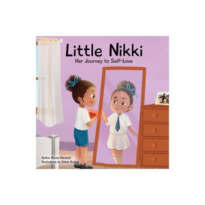 Little Nikki - Her Journey to Self-Love - by Nicole Marshall (Paperback)