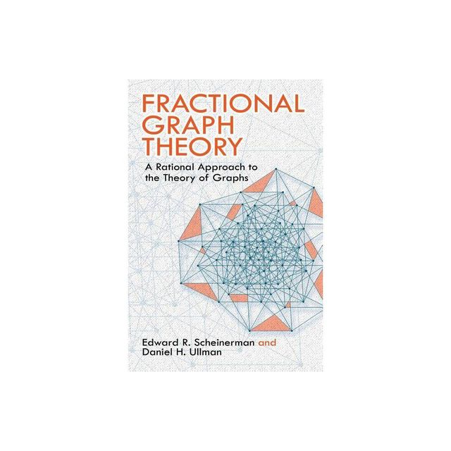 Fractional Graph Theory - (Dover Books on Mathematics) by Edward R Scheinerman & Daniel H Ullman (Paperback)