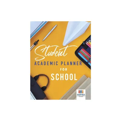 Student Academic Planner for School - by Planners & Notebooks Inspira Journals (Paperback)