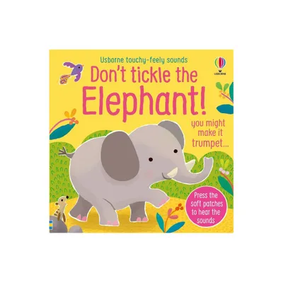 Dont Tickle the Elephant! - (Dont Tickle Touchy Feely Sound Books) by Sam Taplin (Board Book)