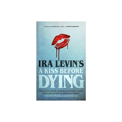 A Kiss Before Dying - by Ira Levin (Paperback)