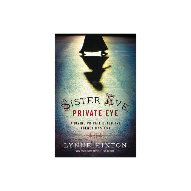 Sister Eve, Private Eye - (Divine Private Detective Agency Mystery) by Lynne Hinton (Paperback)