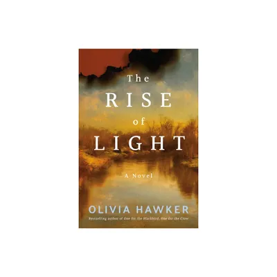 The Rise of Light - by Olivia Hawker (Paperback)