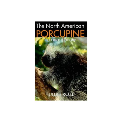 The North American Porcupine - 2nd Edition by Uldis Roze (Hardcover)