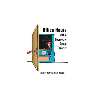 Office Hours with a Geometric Group Theorist - by Matt Clay & Dan Margalit (Paperback)