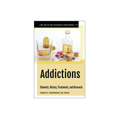 Addictions - (Health and Psychology Sourcebooks) by Frances Frankenburg (Hardcover)