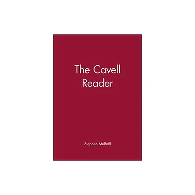 Cavell Reader - (Wiley Blackwell Readers) by Stephen Mulhall (Paperback)