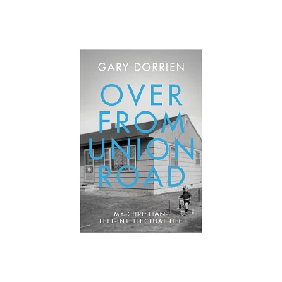 Over from Union Road - by Gary Dorrien (Hardcover)