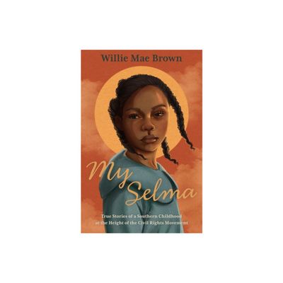 My Selma - by Willie Mae Brown (Hardcover)