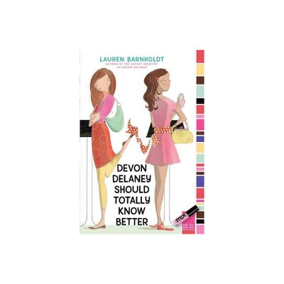 Devon Delaney Should Totally Know Better - (Mix) by Lauren Barnholdt (Paperback)