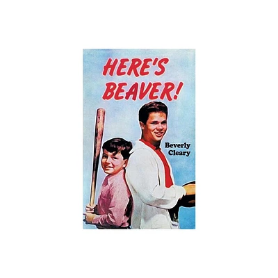 Heres Beaver! - by Beverly Cleary (Paperback)