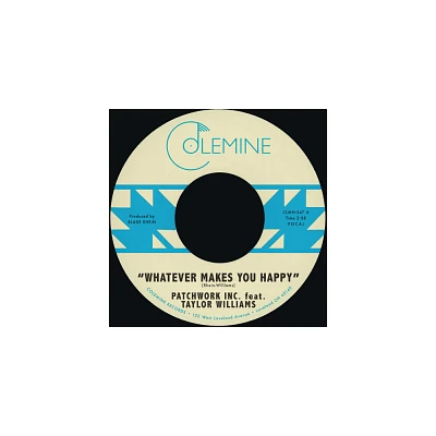 Patchwork Inc. & Taylor Williams & Wyatt Waddell - Whatever Makes You Happy B/W Last Forever (vinyl 7 inch single)