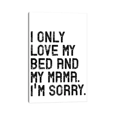 I Only Love My Bed and My Mama Wall Canvas by Pixy Paper - iCanvas: Modern Gicle Artwork