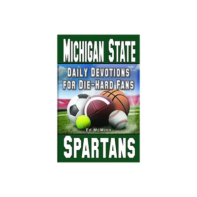 Daily Devotions for Die-Hard Fans Michigan State Spartans - by Ed McMinn (Paperback)