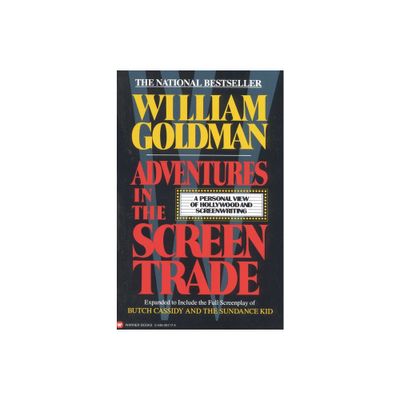 Adventures in the Screen Trade - by William Goldman (Paperback)