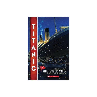 Titanic: Voices from the Disaster (Scholastic Focus) - by Deborah Hopkinson (Paperback)