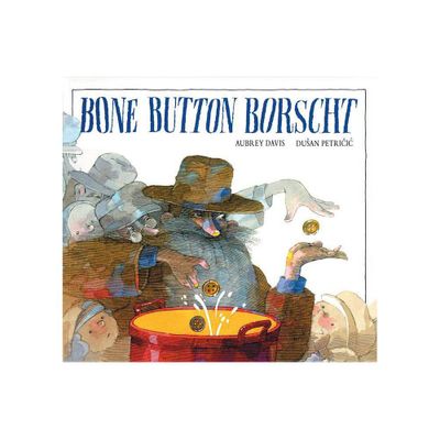 Bone Button Borscht - by Aubrey Davis (Paperback)