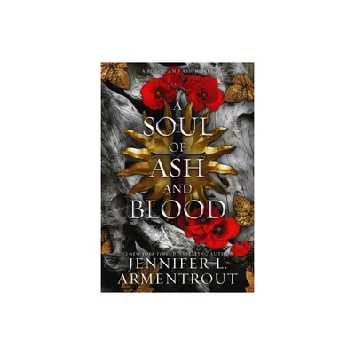 A Soul of Ash and Blood - (Blood and Ash) by Jennifer L Armentrout (Hardcover)