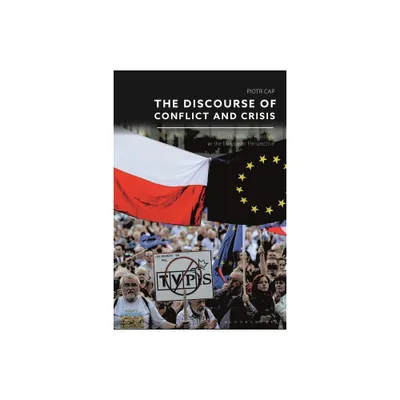 The Discourse of Conflict and Crisis - by Piotr Cap (Paperback)