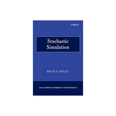 Stochastic Simulation - (Wiley Probability and Statistics) by Brian D Ripley (Paperback)