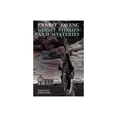 Ghost Stories and Mysteries - by Ernest Favenc (Paperback)