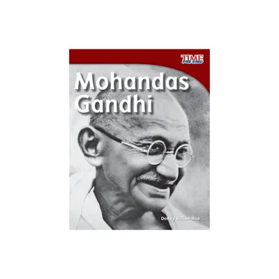 Mohandas Gandhi - (Time for Kids(r) Informational Text) 2nd Edition by Dona Rice & William Rice (Paperback)