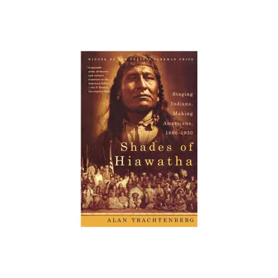 Shades of Hiawatha - by Alan Trachtenberg (Paperback)