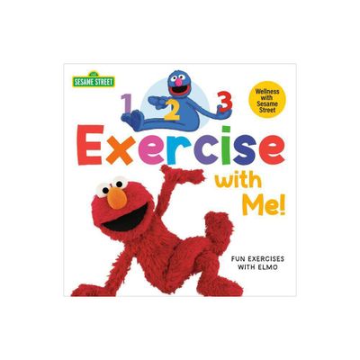 1, 2, 3, Exercise with Me! Fun Exercises with Elmo (Sesame Street) - (Sesame Street Wellness) by Andrea Posner-Sanchez (Board Book)