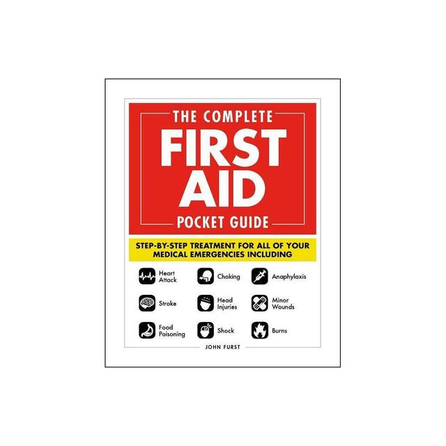 The Complete First Aid Pocket Guide - by John Furst (Paperback)