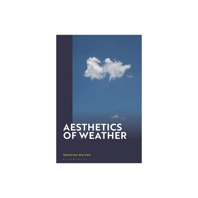 Aesthetics of Weather - by Madalina Diaconu (Hardcover)