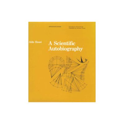 A Scientific Autobiography, reissue - (Oppositions Books) by Aldo Rossi (Paperback)