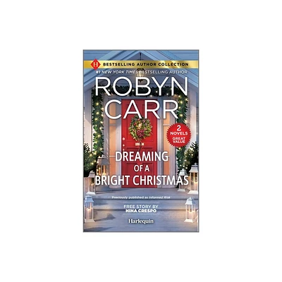 Dreaming of a Bright Christmas & a Chefs Kiss - by Robyn Carr & Nina Crespo (Paperback)