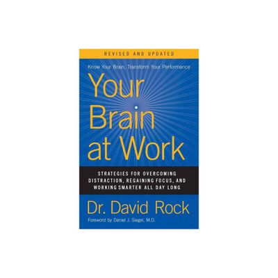 Your Brain at Work, Revised and Updated - by David Rock (Hardcover)