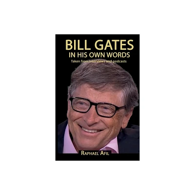 BILL GATES - In His Own Words - by Raphael Afil (Paperback)