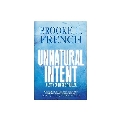 Unnatural Intent - (A Letty Duquesne Thriller) by Brooke L French (Paperback)