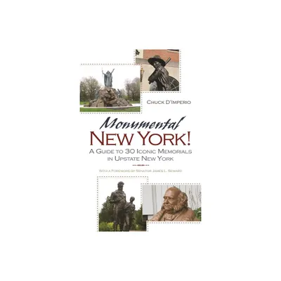 Monumental New York! - (New York State) by Chuck DImperio (Paperback)