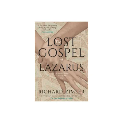 The Lost Gospel of Lazarus - by Richard Zimler (Paperback)