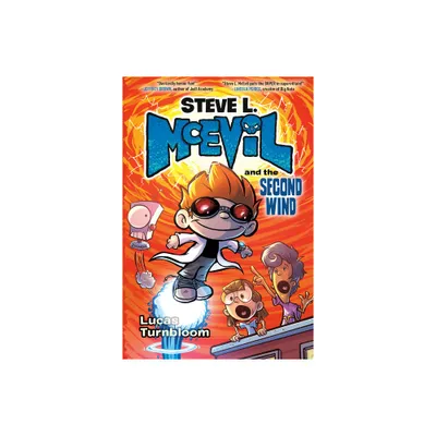 Steve L. McEvil and the Second Wind - by Lucas Turnbloom (Hardcover)