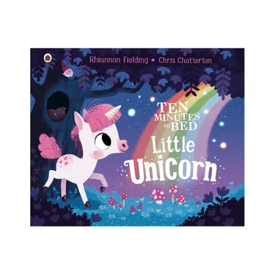 Ten Minutes To Bed Little Unicorn - By Rhiannon Fielding ( Board Book )