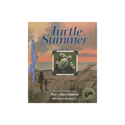 Turtle Summer: A Journal for My Daughter - by Mary Alice Monroe (Paperback)