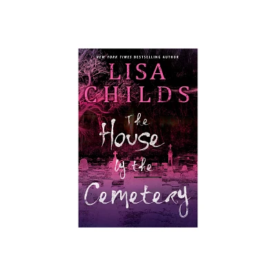 The House by the Cemetery - (Grave Diggers) by Lisa Childs (Paperback)