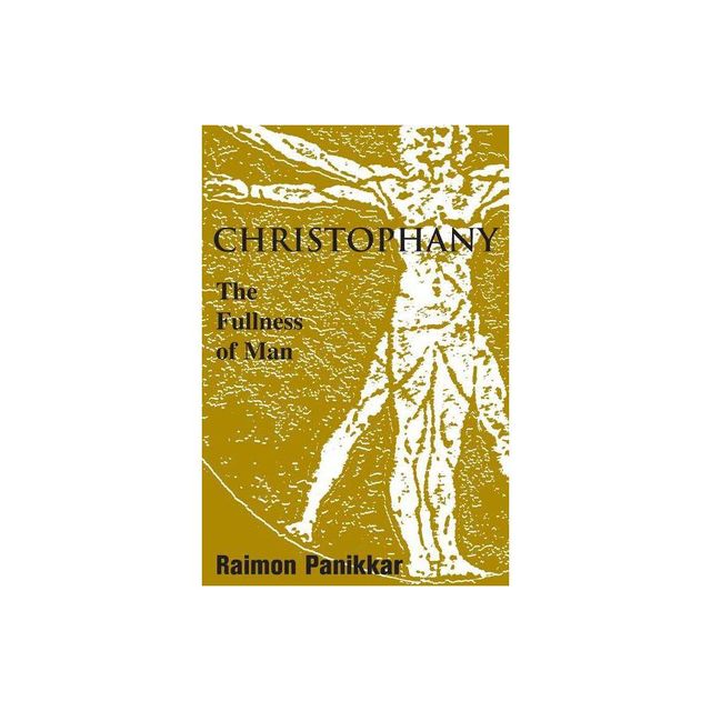 Christophany - (Faith Meets Faith) by Raimon Panikkar & Raimundo Panikkar (Paperback)