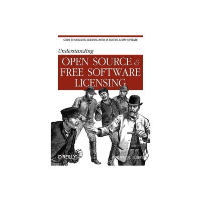 Understanding Open Source & Free Software Licensing - Annotated by Andrew M St Laurent (Paperback)