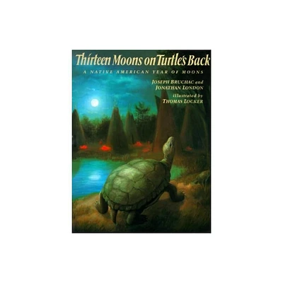 Thirteen Moons on Turtles Back - by Joseph Bruchac & Jonathan London (Paperback)