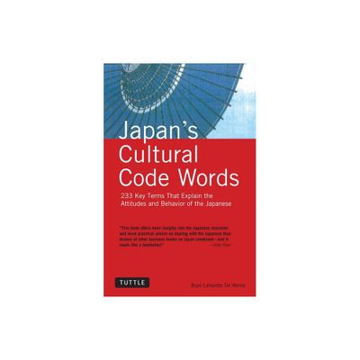 Japans Cultural Code Words - by Boye Lafayette De Mente (Paperback)